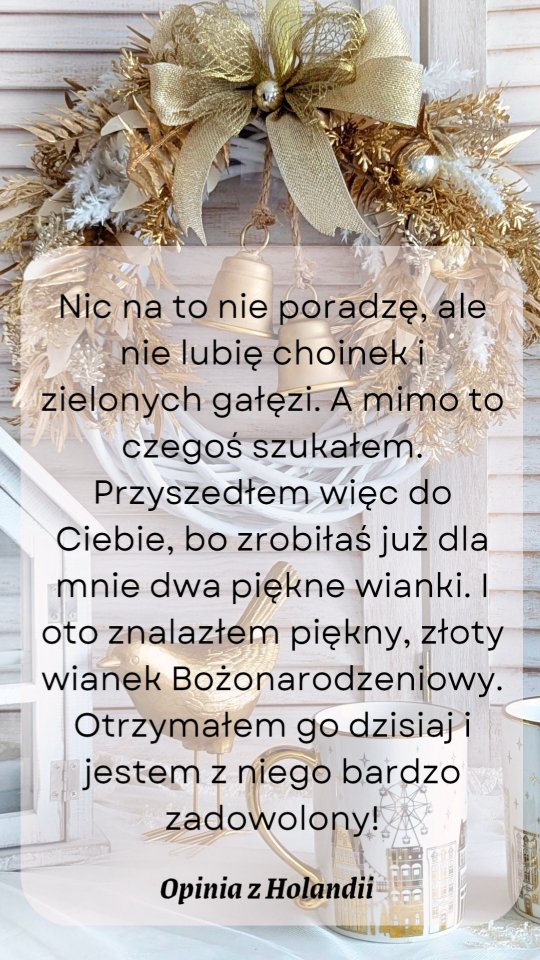 Okazuje się, że nie wszyscy lubią choinki i zielone stroiki świąteczne i zupełnie przypadkowo mój złoto - biały wianek stał się idealną alternatywą właśnie dla takich osób 🙂 
A wy czego nie lubicie jeśli chodzi o całą świąteczną otoczkę?
Ja nie lubię światełek z zimną barwą światła...✨

wianek świąteczny ▪️ wianki na drzwi ▪️ dekoracje świąteczne ▪️ Boże Narodzenie ▪️ Christmas wreath ▪️ opinie klientów 

#wianki #dekoracjedomu #wianeknadrzwi #dodatkidodomu #wystrojwnetrz #wreaths #ozdobaścienna #opinieklientów #opinie #bożenarodzenie #DekoracjeŚwiąteczne #swiatecznyklimat #swiatecznedekoracje